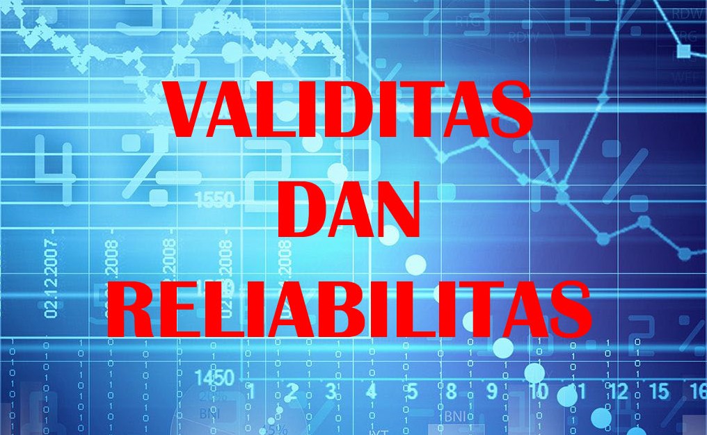 Uji Validitas dan Uji Reliabilitas